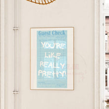 Load image into Gallery viewer, You&#39;re Like Really Pretty Blue Guest Check Wall Art Prints
