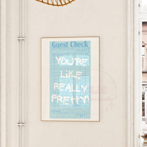 You're Like Really Pretty Blue Guest Check Wall Art Prints