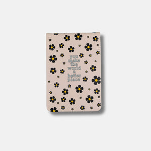 You Make The World A Better Place Pink Floral Pocket Journal