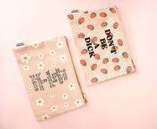 Load image into Gallery viewer, Don’t Be A Dick - Strawberry &amp; Daisy Canvas Pouch
