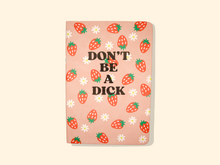 Load image into Gallery viewer, Don’t Be A Dick - Strawberry Vegan Leather Journal A5
