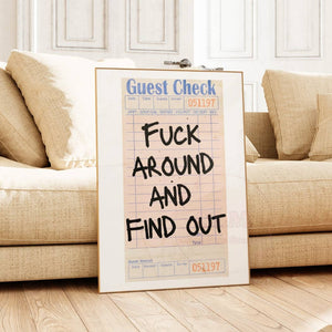 Fuck Around And Find Out Guest Check Wall Art Prints