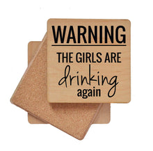 Load image into Gallery viewer, Driftless Studios - Warning The Girls Are Drinking Again Funny Coasters
