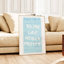 Load image into Gallery viewer, You&#39;re Like Really Pretty Blue Guest Check Wall Art Prints
