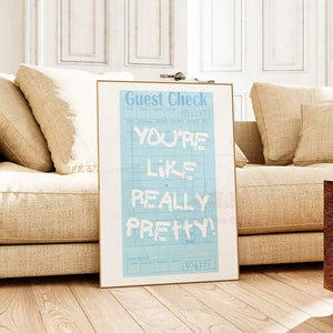 You're Like Really Pretty Blue Guest Check Wall Art Prints