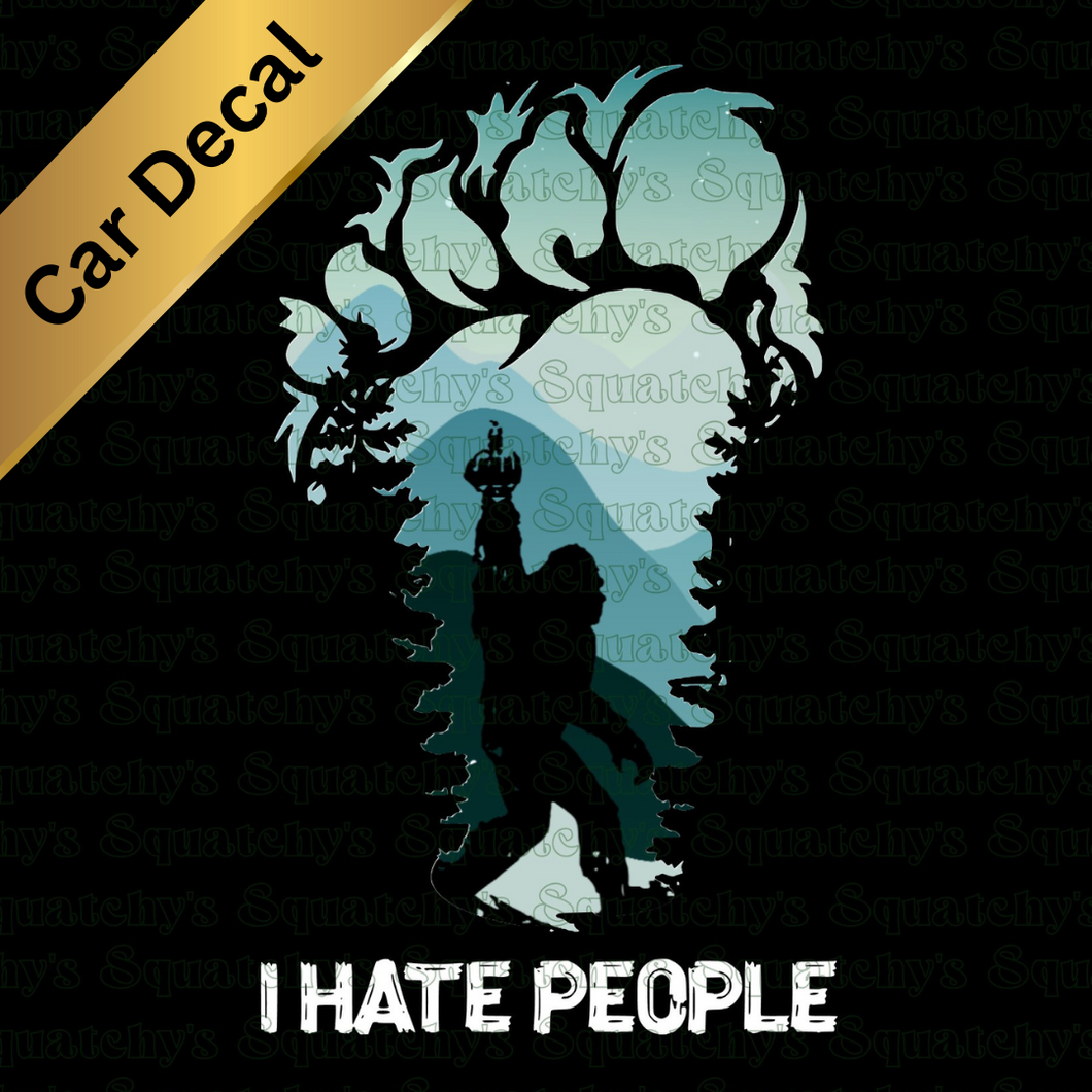 I Hate People Bigfoot Car Decal