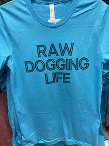 Raw Dogging Life Tee