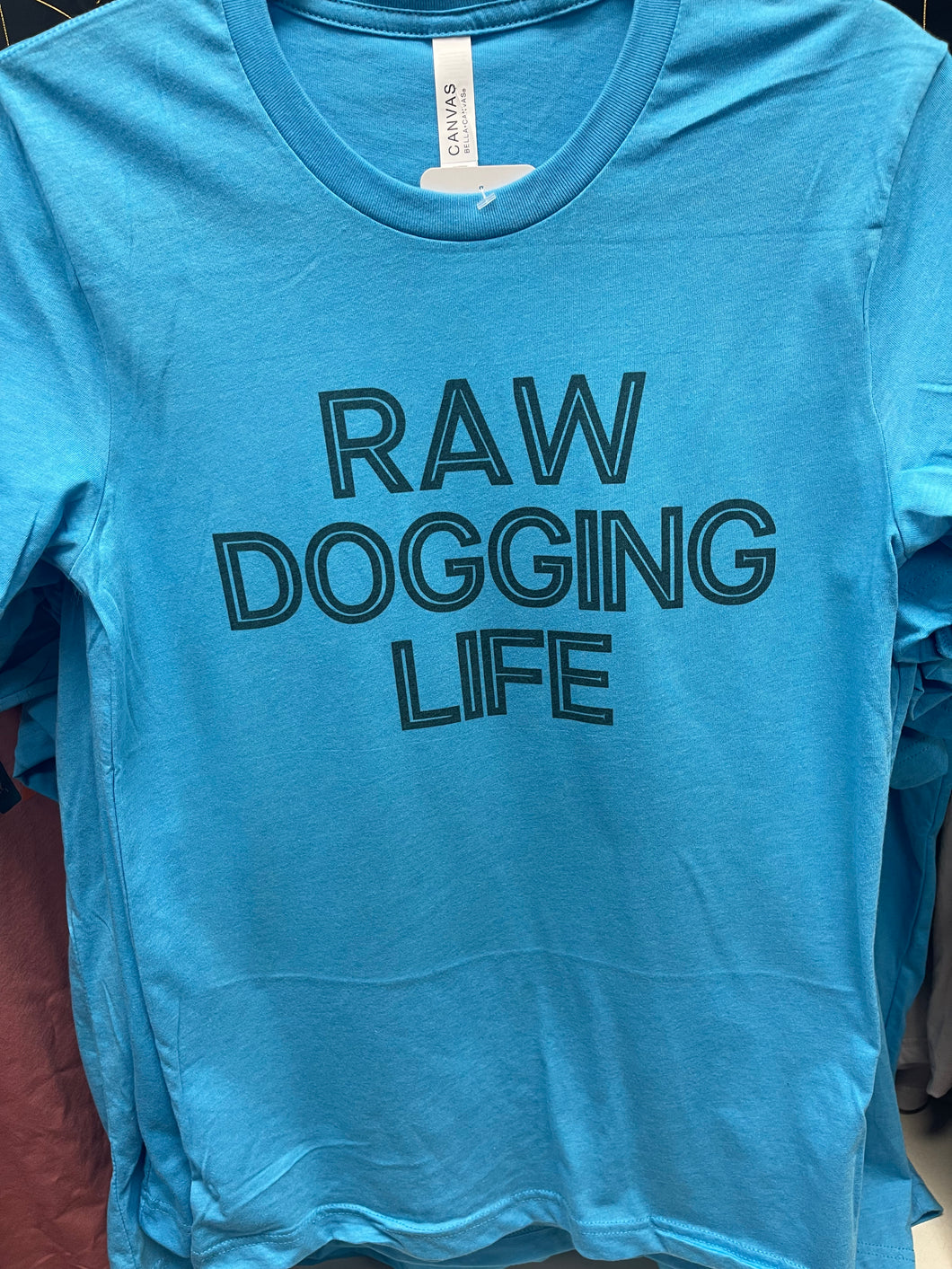 Raw Dogging Life Tee