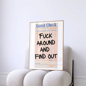 Fuck Around And Find Out Guest Check Wall Art Prints