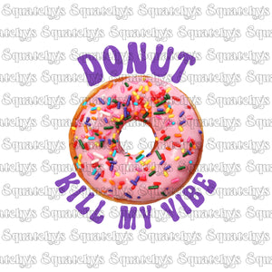 Donut Kill My Vibe UV DTF Decal