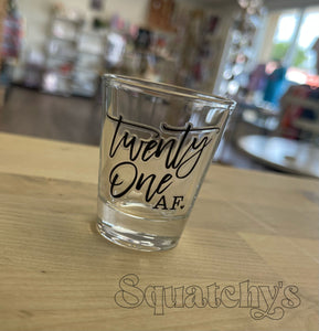 Shot Glass - Twenty One AF