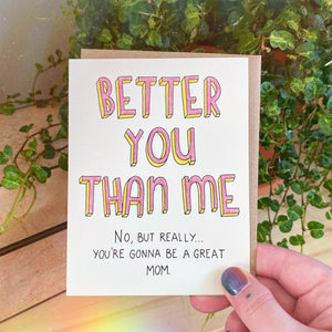 Baby Better You Than Me Card