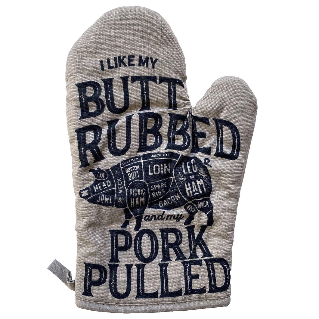 I Like My Butt Rubbed And My Pork Pulled Oven Mitt