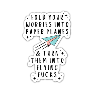 Fold Your Worries Into Paper Planes Vinyl Sticker