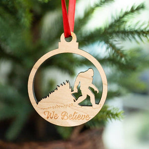 We Believe Bigfoot- Engraved and Cut Wooden Ornament