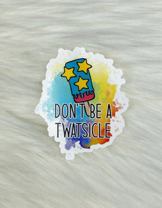 Don’t Be A Twatsicle