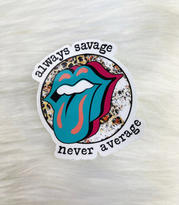 Always Savage Never Average Sticker